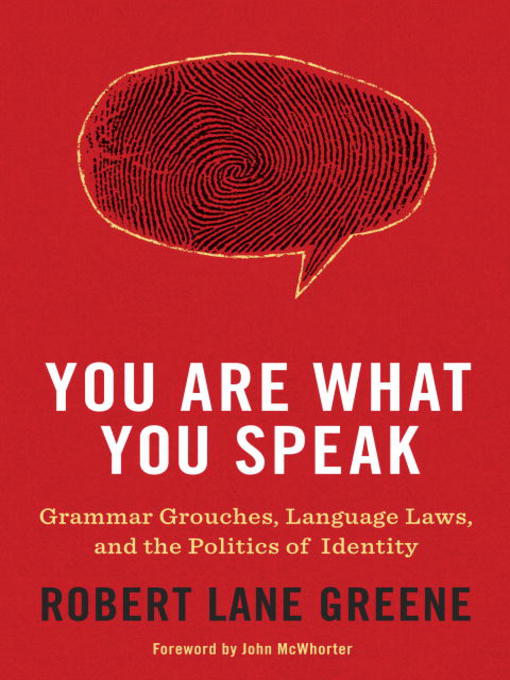 Title details for You Are What You Speak by Robert Lane Greene - Available
